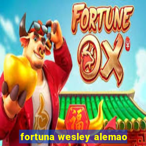 fortuna wesley alemao